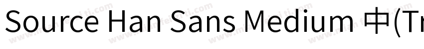 Source Han Sans Medium 中(TrueType)字体转换